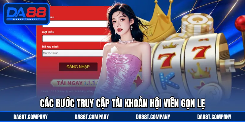 Các bước truy cập tài khoản hội viên gọn lẹ 