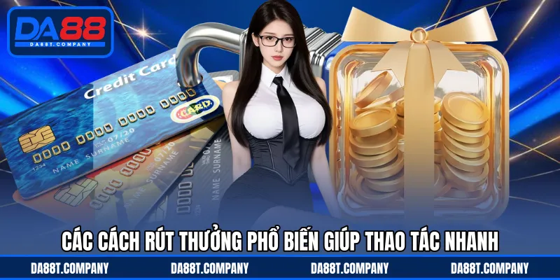 Các cách rút thưởng phổ biến giúp thao tác nhanh 
