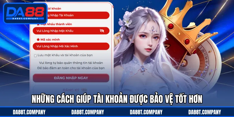 Những cách giúp tài khoản được bảo vệ tốt hơn 
