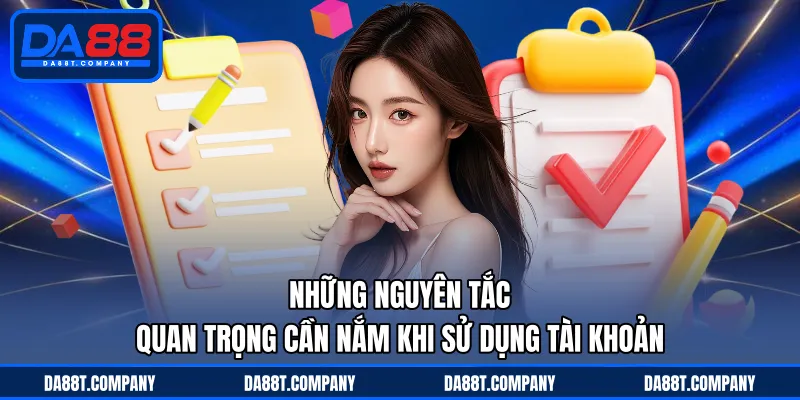 Những nguyên tắc quan trọng cần nắm khi sử dụng tài khoản