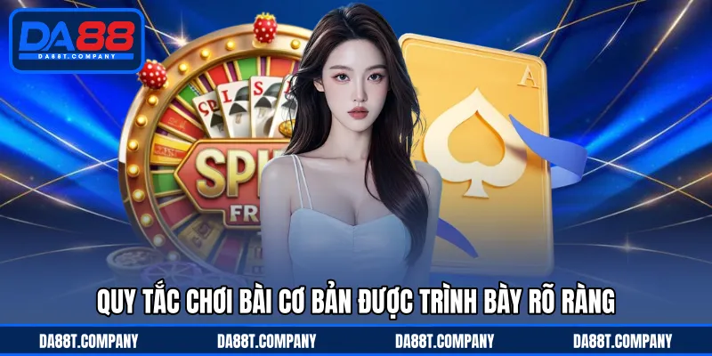 Quy tắc chơi bài cơ bản được trình bày rõ ràng