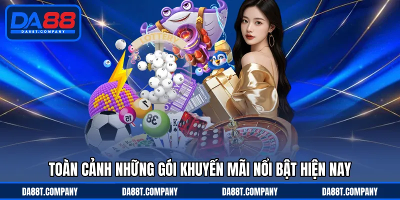Toàn cảnh những gói khuyến mãi nổi bật hiện nay