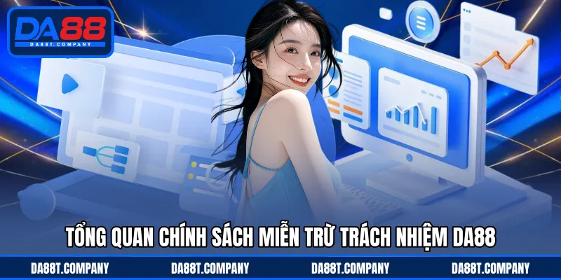 Tổng quan chính sách miễn trừ trách nhiệm DA88